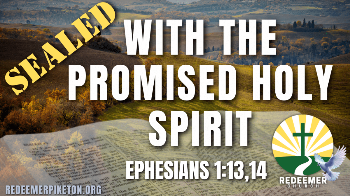 Sealed with the Promised Holy Spirit – Redeemer Church